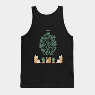 It always seems possible until it's done Tank Top